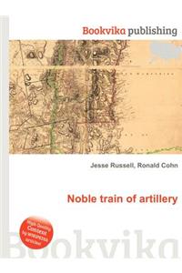 Noble Train of Artillery