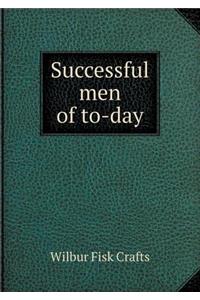 Successful Men of To-Day