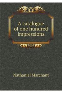 A catalogue of one hundred impressions