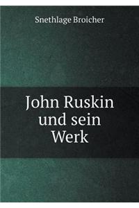 John Ruskin Und Sein Werk