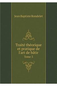 Traité théorique et pratique de l'art de bâtir Tome 3