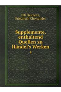 Supplemente, Enthaltend Quellen Zu Händel's Werken 4