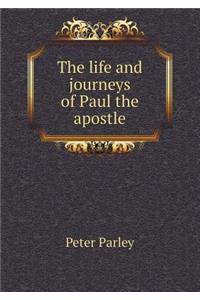 The Life and Journeys of Paul the Apostle