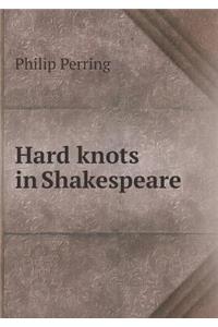 Hard Knots in Shakespeare
