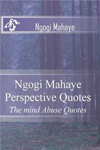 Ngogi Mahaye Perspective Quotes