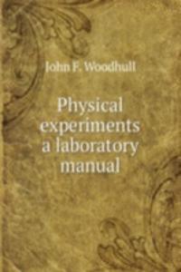 PHYSICAL EXPERIMENTS A LABORATORY MANUA