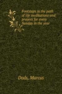 FOOTSTEPS IN THE PATH OF LIFE MEDITATIO