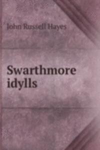 SWARTHMORE IDYLLS