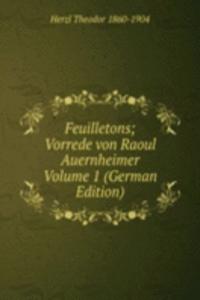 Feuilletons; Vorrede von Raoul Auernheimer Volume 1 (German Edition)
