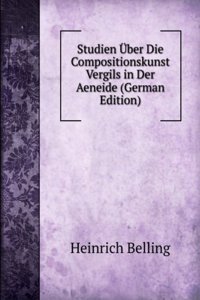 Studien Uber Die Compositionskunst Vergils in Der Aeneide (German Edition)