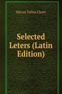 Selected Leters (Latin Edition)