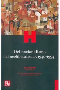 Del Nacionalismo al Neoliberalismo, 1940-1994