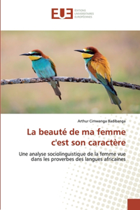 beauté de ma femme c'est son caractère