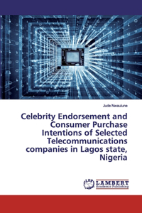 Celebrity Endorsement and Consumer Purchase Intentions of Selected Telecommunications companies in Lagos state, Nigeria