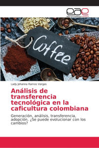 Análisis de transferencia tecnológica en la caficultura colombiana