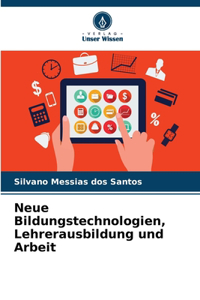 Neue Bildungstechnologien, Lehrerausbildung und Arbeit