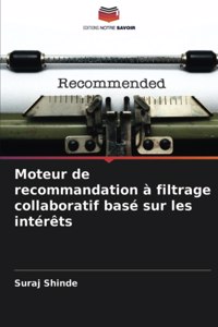 Moteur de recommandation à filtrage collaboratif basé sur les intérêts