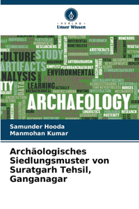 Archäologisches Siedlungsmuster von Suratgarh Tehsil, Ganganagar