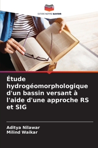 Étude hydrogéomorphologique d'un bassin versant à l'aide d'une approche RS et SIG