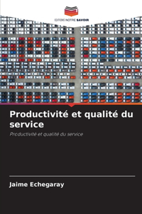 Productivité et qualité du service