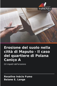 Erosione del suolo nella città di Maputo - Il caso del quartiere di Polana Caniço A