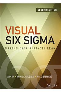 Visual Six Sigma, 2Ed: Making Data Analysis Lean