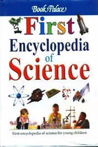 FIRST ENCYCLOPEDIA OF SCIENCE