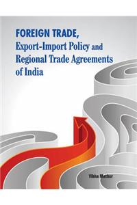 Foreign Trade, Export-Import Policy & Regional Trade Agreements of India