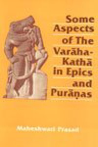 Some aspects of the Varaha-katha in epics and Puranas