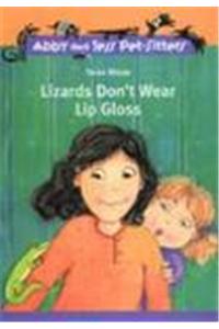 Abby And Tess Pet-Sitters: Lizards Don'T Wear Lip Gloss