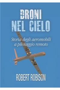 Droni nel cielo. Storia degli aeromobili a pilotaggio remoto