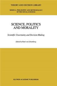 Science, Politics and Morality