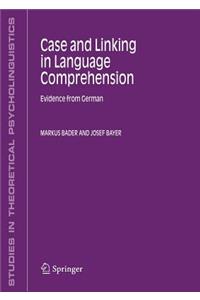 Case and Linking in Language Comprehension