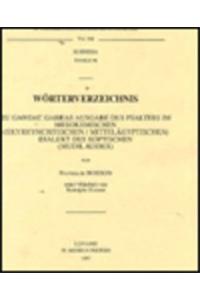 Worterverzeichnis Zu Gawdat Gabras Ausgabe Des Psalters Im Mesokemischen (Oxyrhynchitischen/Mittelagyptischen) Dialekt Des Koptischen (Mudil-Kodex). Unter Mitarbeit Von Rodolphe Kasser