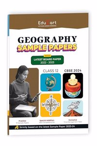 Educart CBSE Geography Class 12 Sample Paper 2023-24 (Introducing Revision Maps and Past Year Papers) 2024