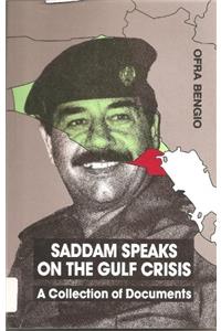 Saddam Speaks on the Gulf Crisis: A Collection of Documents