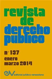 REVISTA DE DERECHO PÚBLICO (Venezuela) No. 137, Enero - Marzo 2014