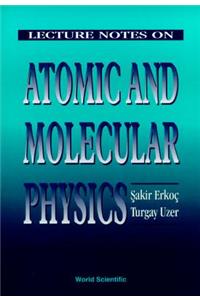 Lecture Notes on Atomic and Molecular Physics