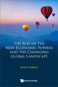 Rise of the New Economic Powers and the Changing Global Landscape