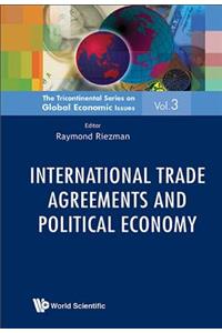 International Trade Agreements and Political Economy