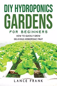 DIY Hydroponics Gardens for Beginners