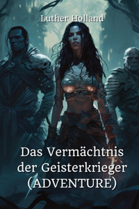 Vermächtnis der Geisterkrieger (ADVENTURE)