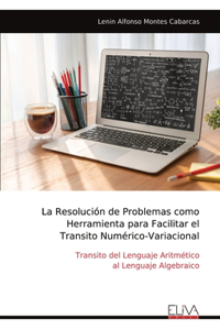La Resolución de Problemas como Herramienta para Facilitar el Transito Numérico-Variacional