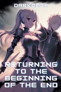 Returning to the Beginning of the End