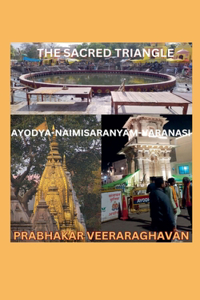 Secret Triangle: Ayodya-Naimisaranyam-Varanasi