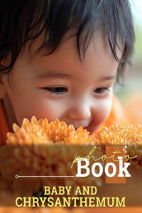 Baby And Chrysanthemum Photo Book