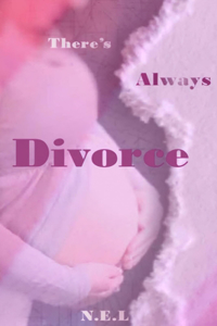 There's Always Divorce