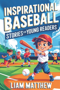 Inspirational Baseball Stories for Young Readers