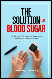 The Solution for Blood Sugar