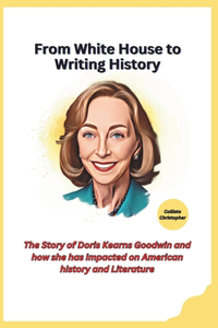 From White House to Writing History